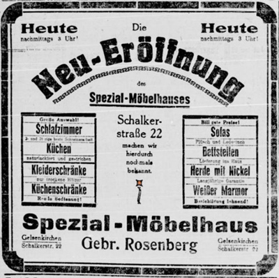 Die Brüder Juda und Josef Rosenberg eröffnen am 20. April 1921 ihr Spezial-Möbelhaus an der Schalkerstr. 22 in Gelsenkirchen. Die Brüder Juda und Josef Rosenberg eröffnen am 20. April 1921 ihr Spezial-Möbelhaus an der Schalkerstr. 22 in Gelsenkirchen.