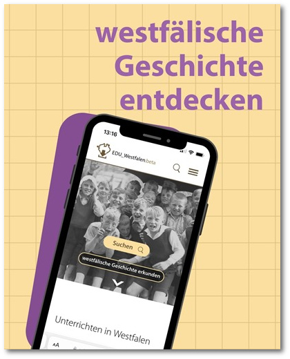 Auf der neuen Webseite EDU_Westfalen stellt der LWL Lehrkrften sowie Schler:innen Quellen und Lernmaterialien zunchst fr das Fach Geschichte bereit, weitere Schulfcher folgen.
Foto: LWL